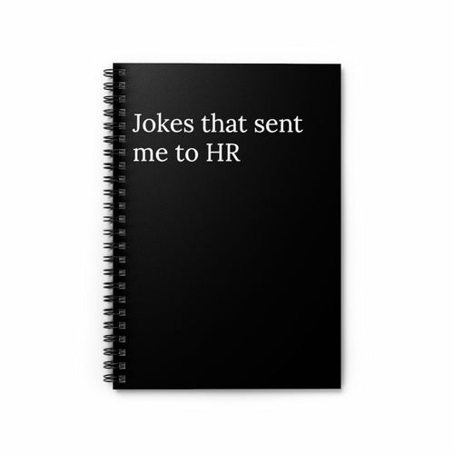 Jokes that sent me to HR Spiral funny notebook