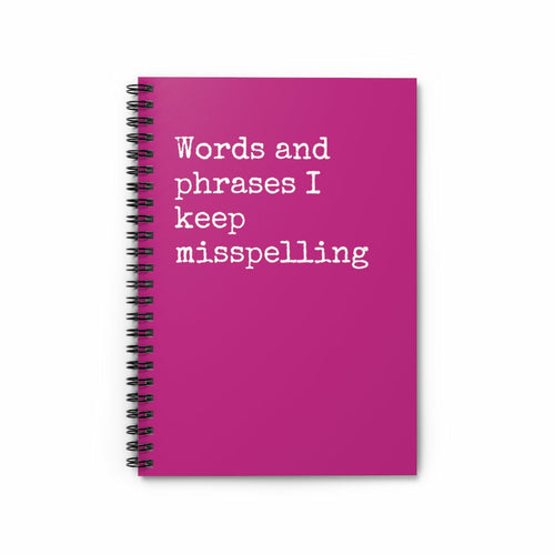 Words and Phrases I keep Misspelling Funny Notebook
