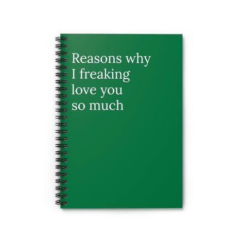 Reasons Why I Freaking Love You So Much Funny Notebook