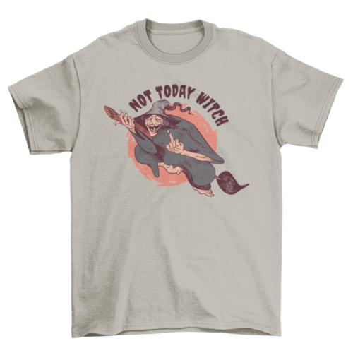 Not today witch t-shirt