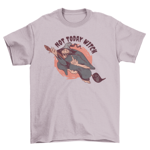 Not today witch t-shirt