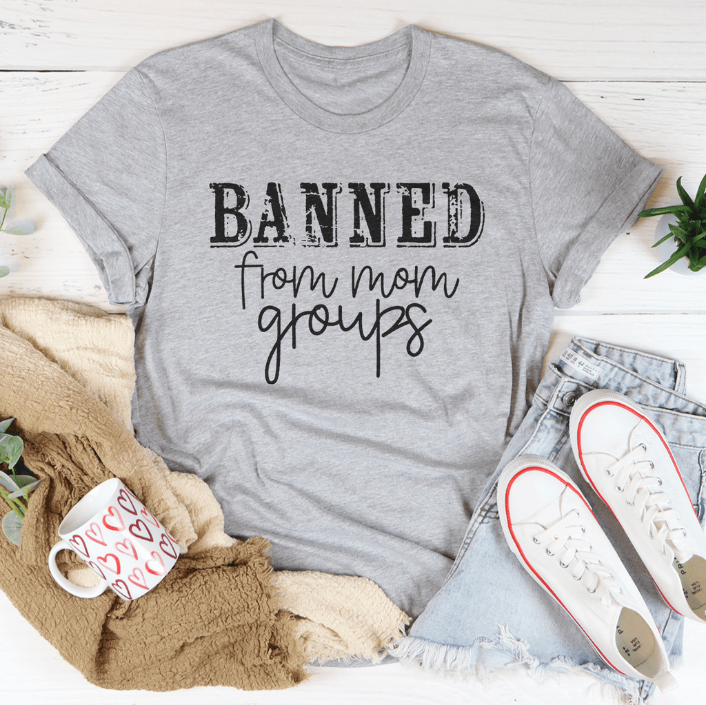 Banned From Mom Groups Tee 100 Percent Ring Spun Cotton Digital Print For Mystic Gothic Moms