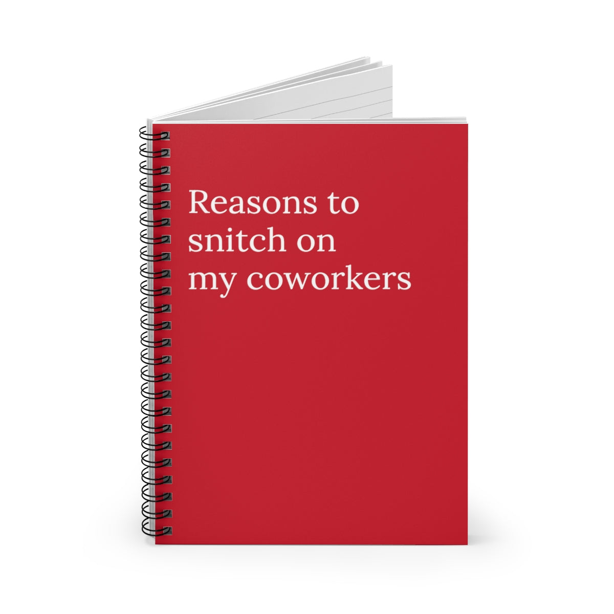 Reasons to snitch on my coworkers Spiral Funny Notebook