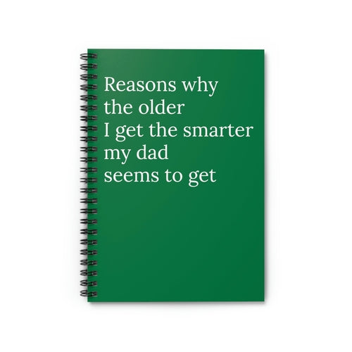 Reasons Why the older I get the smarter my dad seems to Get Funny