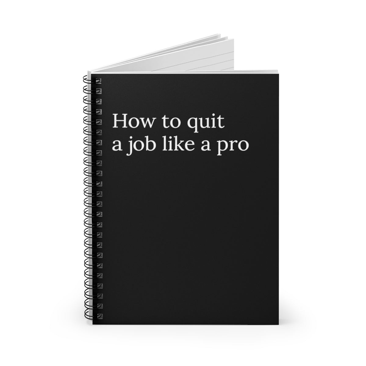 How to Quit a Job Like A Pro Spiral Funny Notebook