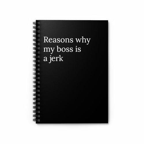 Reasons Why My Boss Is a Jerk Spiral Funny Notebook