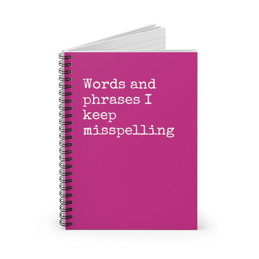 Words and Phrases I keep Misspelling Funny Notebook