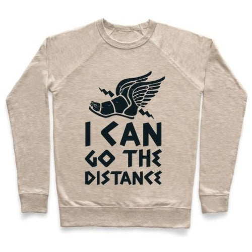 I CAN GO THE DISTANCE CREWNECK SWEATSHIRT