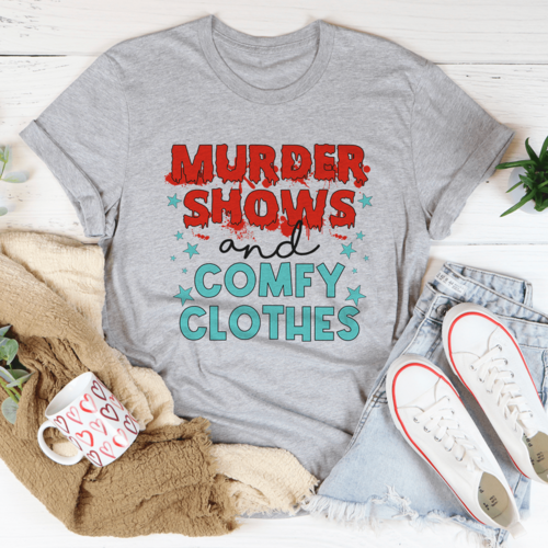 Murder Shows And Comfy Clothes Tee