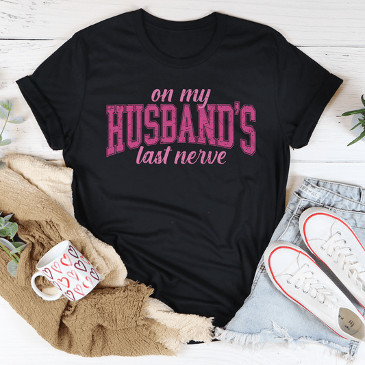 On My Husbands Last Nerve Tee